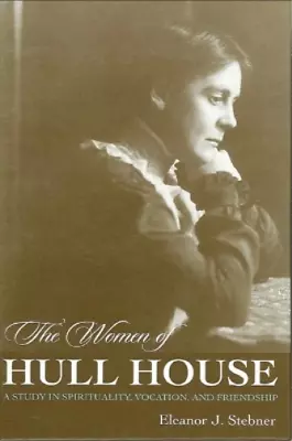 Eleanor J. Stebner The Women Of Hull House (Paperback) (UK IMPORT) • $42.31