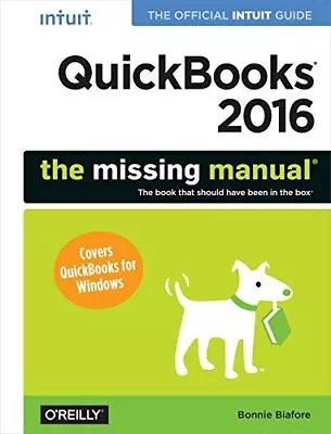 QuickBooks 2016: The Missing Manual: The Offici. Biafore<| • £41.89