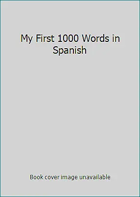 My First 1000 Words In Spanish By Parragon Publishing • $4.09