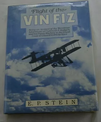 Flight Of The Vin Fiz By E. P. Stein First Ed. Signed By Pilot Jim Lloyd • $71.25