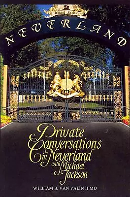 Private Conversations In Neverland With Michael Jackson By William B. Van Valin • $26.61