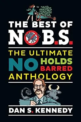 The Best Of No B.S.: The Ultimate No Holds Barred Anthology By Kennedy Dan S.  • £25.04