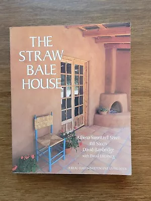 The Straw Bale House By Bill Steen Athena Swentzell Steen And David Bainbridge • $5