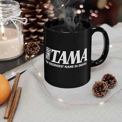TAMA Drums Slogan Logo 11oz Coffee Tea Black Mug • $13.99