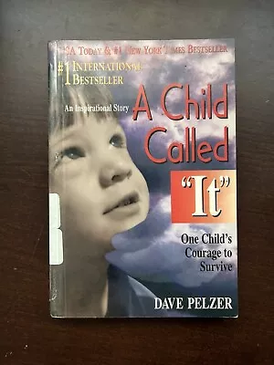 A Child Called It : One Child's Courage To Survive By Dave Pelzer (1995... • $3.70