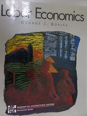 Labor Economics (McGraw-Hill International Editions Series)-Geor • £6.83