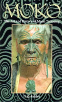 Moko: The Art And History Of Maori Tattooing H.G. Robley Used; Good Book • £7.12