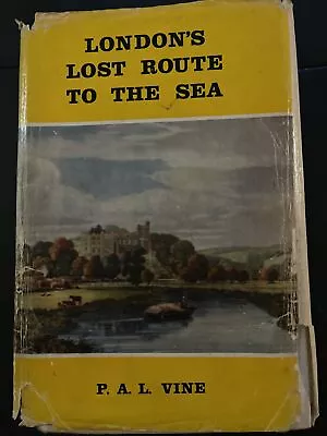 London's Lost Route To The Sea. • £15