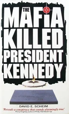 The Mafia Killed President Kennedy By David E. Scheim. 9780352323422 • £3.48