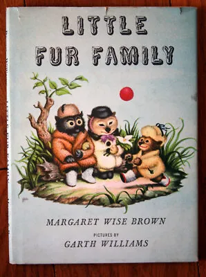 $199.99 • Buy LITTLE FUR FAMILY By Margaret Wise Brown 1946 Hardcover Garth Williams VINTAGE