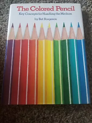 The Colored Pencil: Key Concepts For Handling The Medium Revised Edition  • $14