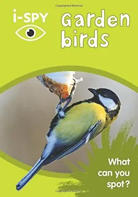 I-SPY Garden Birds: What Can You Spot? (Collins Michelin I-SPY Guides) By I-SPY • £2.39