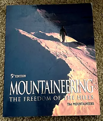 Mountaineering: The Freedom Of The Hills 5th Edition • $9.99