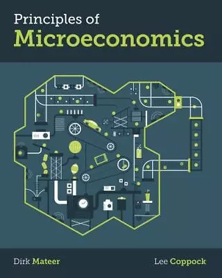 Principles Of Microeconomics By Mateer Dirk; Coppock Lee • $6.11