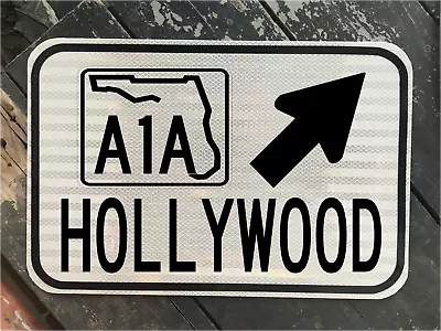 HOLLYWOOD FLORIDA A1A Highway Road Sign 12 X18  DOT Style Beach Spring Break • $89