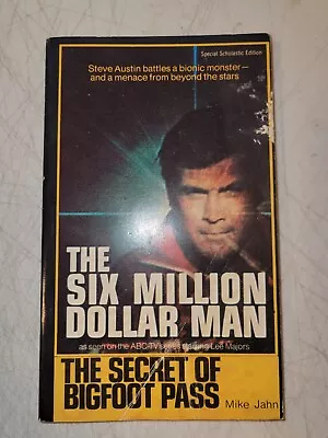 The Six Million Dollar Man The Secret Of Bigfoot Pass Paperback Book 1976 • $10.99