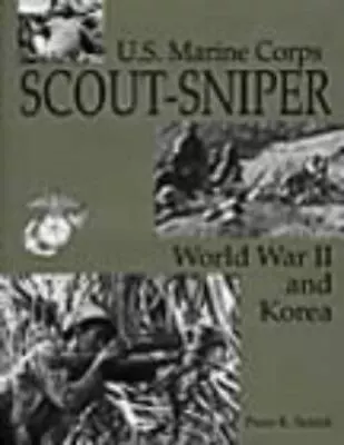 U. S. Marine Corps Scout-Sniper : World War II And Korea By Peter R. Senich (... • $22.09