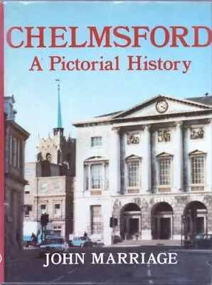 Chelmsford: A Pictorial History By John Marriage • £4.99