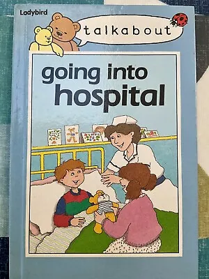 Ladybird Talkabout Series 735 ‘Going Into Hospital’ HB Book (1985) First Edition • £1.99