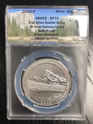 2010-P Silver 25c Mt Hood National Forest 5 Oz ANACS SP 70 First Strike • $329.95