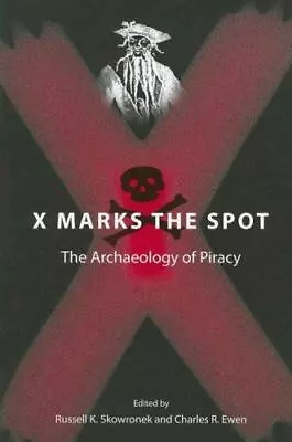 X Marks The Spot: The Archaeology Of Piracy (New Perspectives On Maritime Histo • $9.40