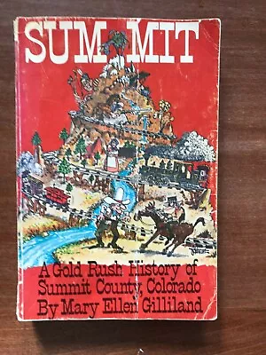 SUMMIT: A Gold Rush History Of Summit...; Mary Ellen Gilliland; 1980 PB Signed • $17.21