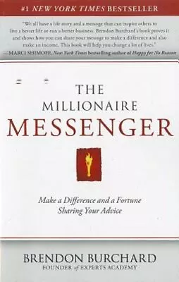 The Millionaire Messenger: Make A Difference And A Fortune Sharing Your Advice • $18.32