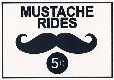 Funny Refrigerator Magnet - Mustache Rides 5 Cents  - 2 Sizes • $3.50