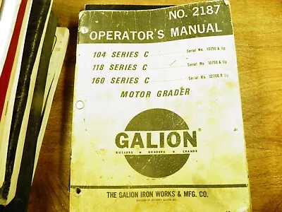 Galion 104 118 160 Series C Motor Grader Operators Manual   No 2187 • $25