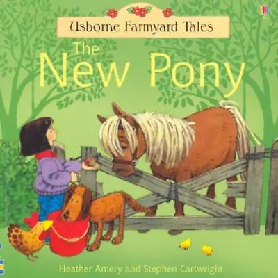 Heather Amery : The New Pony (Farmyard Tales) (Farmyard FREE Shipping Save £s • £3.14