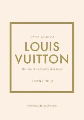 Little Book Of Louis Vuitton: The Story Of The Iconic Fashion House: 9 (Little B • £11.73