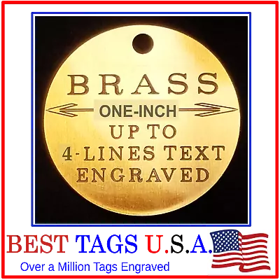 Brass Dog Tag 1  Or 1.5  CIRCLE Custom Deep Engraved Made In USA $6.95 Shipped! • $6.95