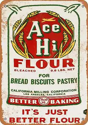 Metal Sign - Ace Hi Bleached Flour - Vintage Look Reproduction • $25.46