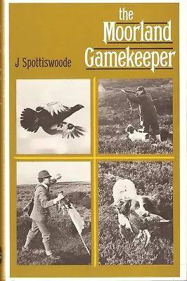 SPOTTISWOODE GAMEKEEPING BOOK THE MOORLAND GAMEKEEPER Hardback BARGAIN New • £8.45