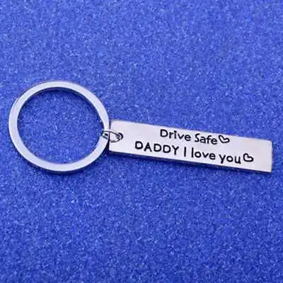 £4.99 • Buy 'Drive Safe Daddy I Love You' Keyring Keychain Husband Dad Fathers Day Gift UK