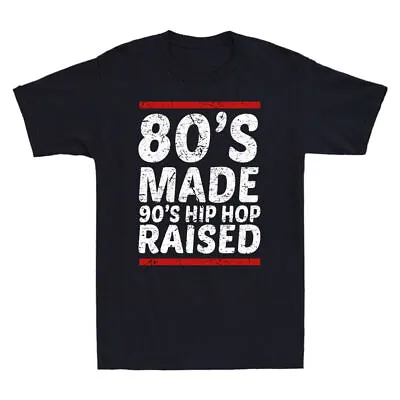 80's Made 90's Hip Hop Raised Apparel Funny Quotes Gift Vintage Men's T-Shirt • £15.99