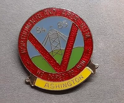 Ashington Colliery Northumberland Area N U M Miners Strike Badge 1984-85 • £12