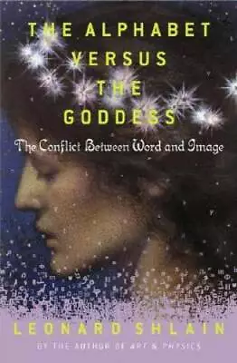 The Alphabet Versus The Goddess: The Conflict Between Word And Image - GOOD • $5.25