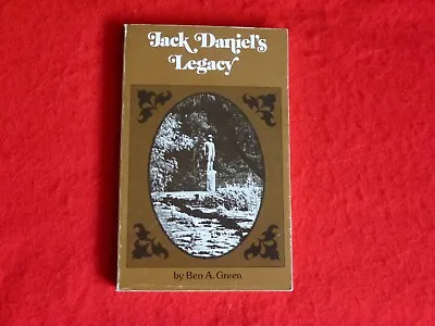 $120 • Buy Jack Daniel's Legacy By Ben A. Green (1967)