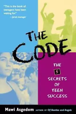 The Code: The Five Secrets Of Teen Success - Paperback By Asgedom Mawi - GOOD • $4.17