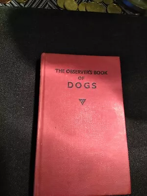 The Observers Book Of Dogs • £5
