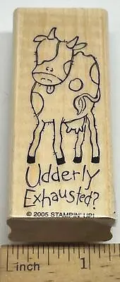 UDDERLY EXHAUSTED Saying SPOTTED COW Rubber Stamp By STAMPIN UP • $4.95
