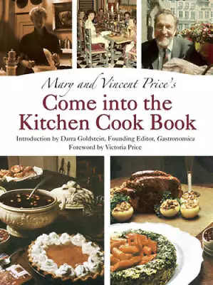 Mary And Vincent Price's Come Into The Kitchen Cook Book - Hardcover - GOOD • $26.45