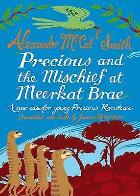  Precious And The Mischief At Meerkat Brae By Alexander McCall Smith 97818450254 • $18.47