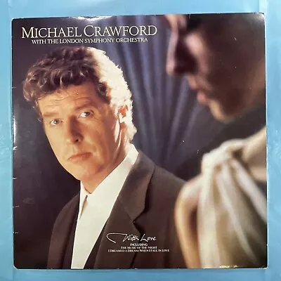 Michael Crawford With The London Symphony Orchestra With Love 12” Vinyl Record • £3.25