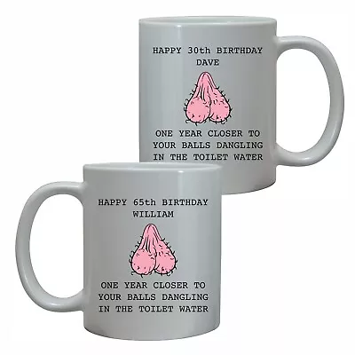 Personalised Rude Mens Adult Birthday Gift Mug Saggy Balls 40th 50th 60th 70th • £10.95