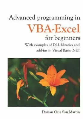 Advanced Programming In Vba-Excel For Beginners: With Examples Of DLL Librari... • $22.92