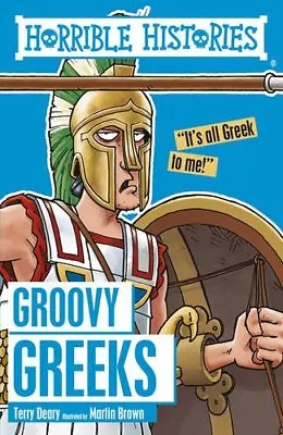 Groovy Greeks (Horrible Histories) By Terry Deary Martin Brown. 9781407163833 • £2.51