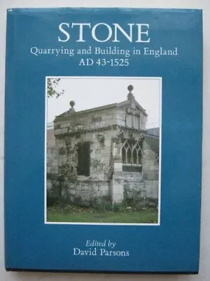 Stone: Quarrying And Building By David Parsons • $41.22