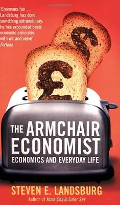 The Armchair Economist: Economics And Everyday Life By Steven E .9781847395252 • £2.39